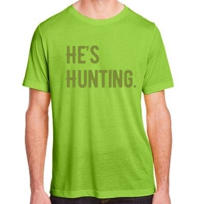 Hes Hunting Hunting Season Adult ChromaSoft Performance T-Shirt