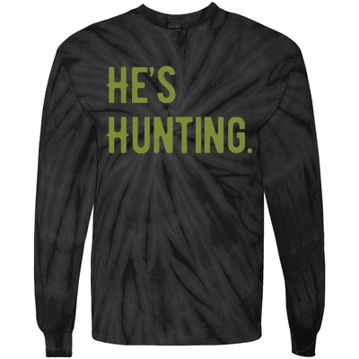 Hes Hunting Hunting Season Tie-Dye Long Sleeve Shirt