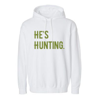 Hes Hunting Hunting Season Garment-Dyed Fleece Hoodie