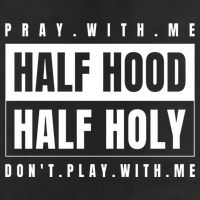 Half Hood Half Holy Gift Pray With Me Don't Play With Me Gift 7 Panel Mesh Trucker Snapback Hat