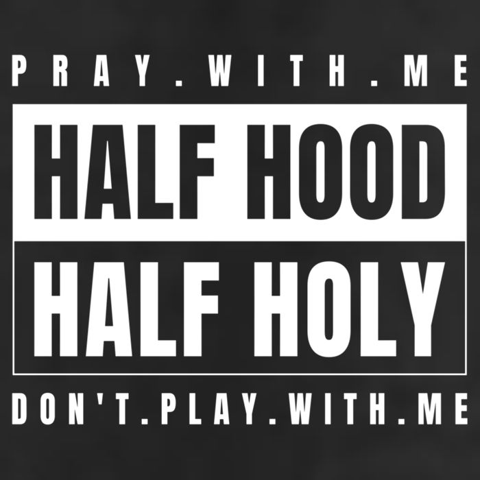 Half Hood Half Holy Gift Pray With Me Don't Play With Me Gift 7 Panel Mesh Trucker Snapback Hat