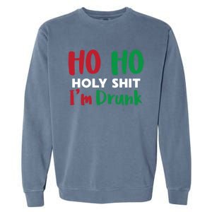 Ho Ho Ho Holy Im Drunk Funny Christmas Ing Attire Cool Gift Garment-Dyed Sweatshirt