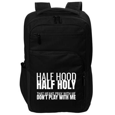 Half Hood Half Holy Gift Impact Tech Backpack