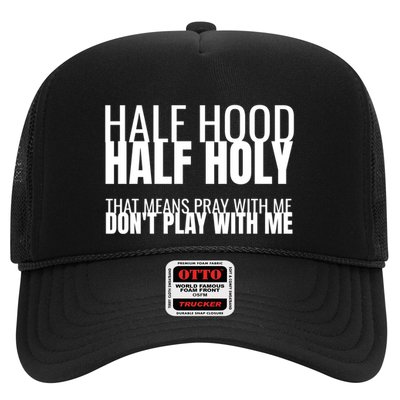 Half Hood Half Holy Gift Trucker Hat