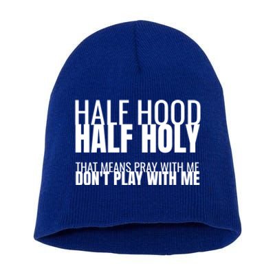 Half Hood Half Holy Gift Short Acrylic Beanie