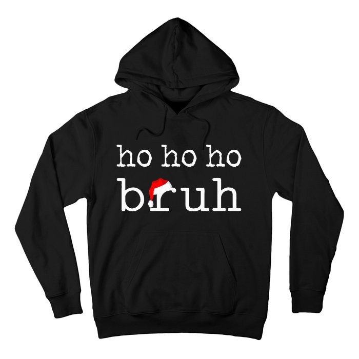 Ho Ho Ho Bruh Funny Christmas Holiday Santa Hat Xmas Pj Teen Hoodie