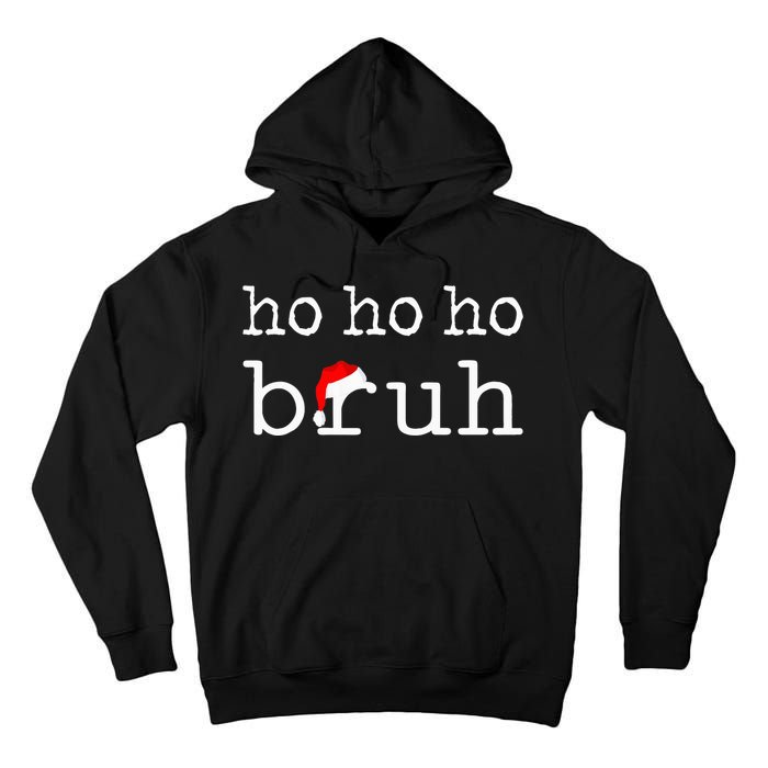 Ho Ho Ho Bruh Funny Christmas Holiday Santa Hat Xmas Pj Teen Tall Hoodie