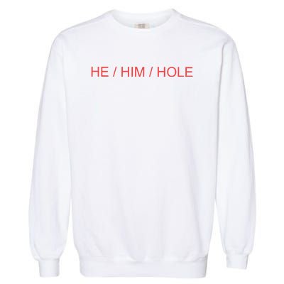 He/ Him/ Hole Garment-Dyed Sweatshirt