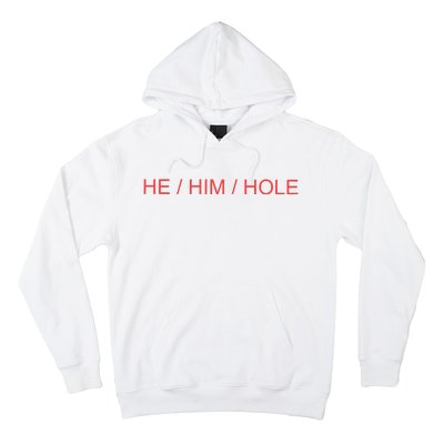 He/ Him/ Hole Hoodie