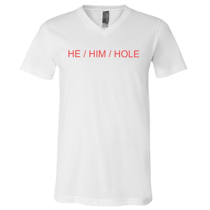 He/ Him/ Hole V-Neck T-Shirt