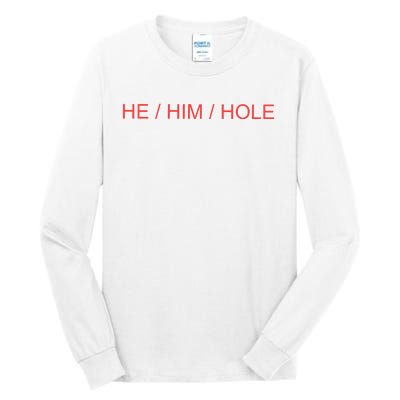 He/ Him/ Hole Tall Long Sleeve T-Shirt