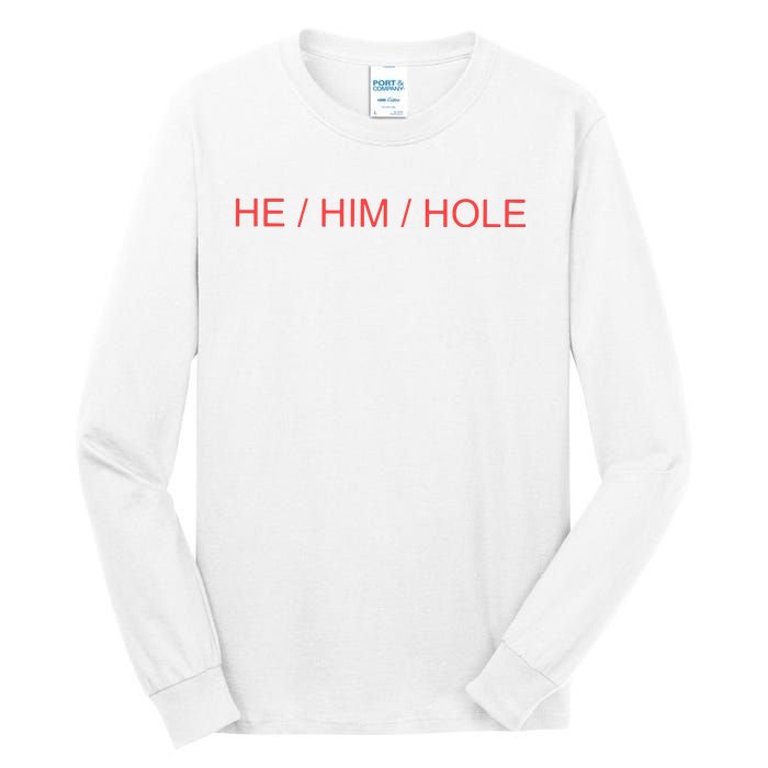 He/ Him/ Hole Tall Long Sleeve T-Shirt