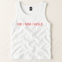 He/ Him/ Hole Tank Top
