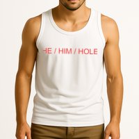 He/ Him/ Hole Tank Top
