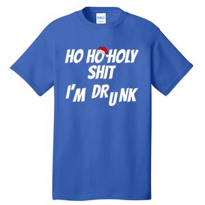 Ho Ho Holy Shit IM Drunk Adult Funny Christmas Gift Tall T-Shirt