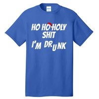 Ho Ho Holy Shit IM Drunk Adult Funny Christmas Gift Tall T-Shirt