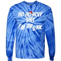 Ho Ho Holy Shit IM Drunk Adult Funny Christmas Gift Tie-Dye Long Sleeve Shirt