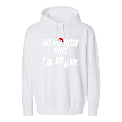 Ho Ho Holy Shit IM Drunk Adult Funny Christmas Gift Garment-Dyed Fleece Hoodie