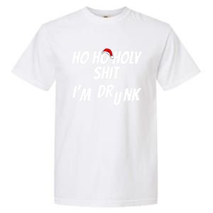 Ho Ho Holy Shit IM Drunk Adult Funny Christmas Gift Garment-Dyed Heavyweight T-Shirt