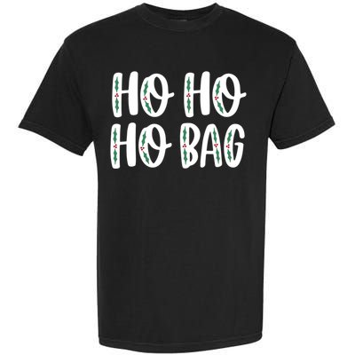 Ho Ho Ho Bag Funny Christmas Gift Garment-Dyed Heavyweight T-Shirt