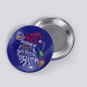 Ho Ho Holy Shit I Need A Beer Ugly Christmas Sweater Gift Button