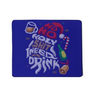 Ho Ho Holy Shit I Need A Beer Ugly Christmas Sweater Gift Mousepad