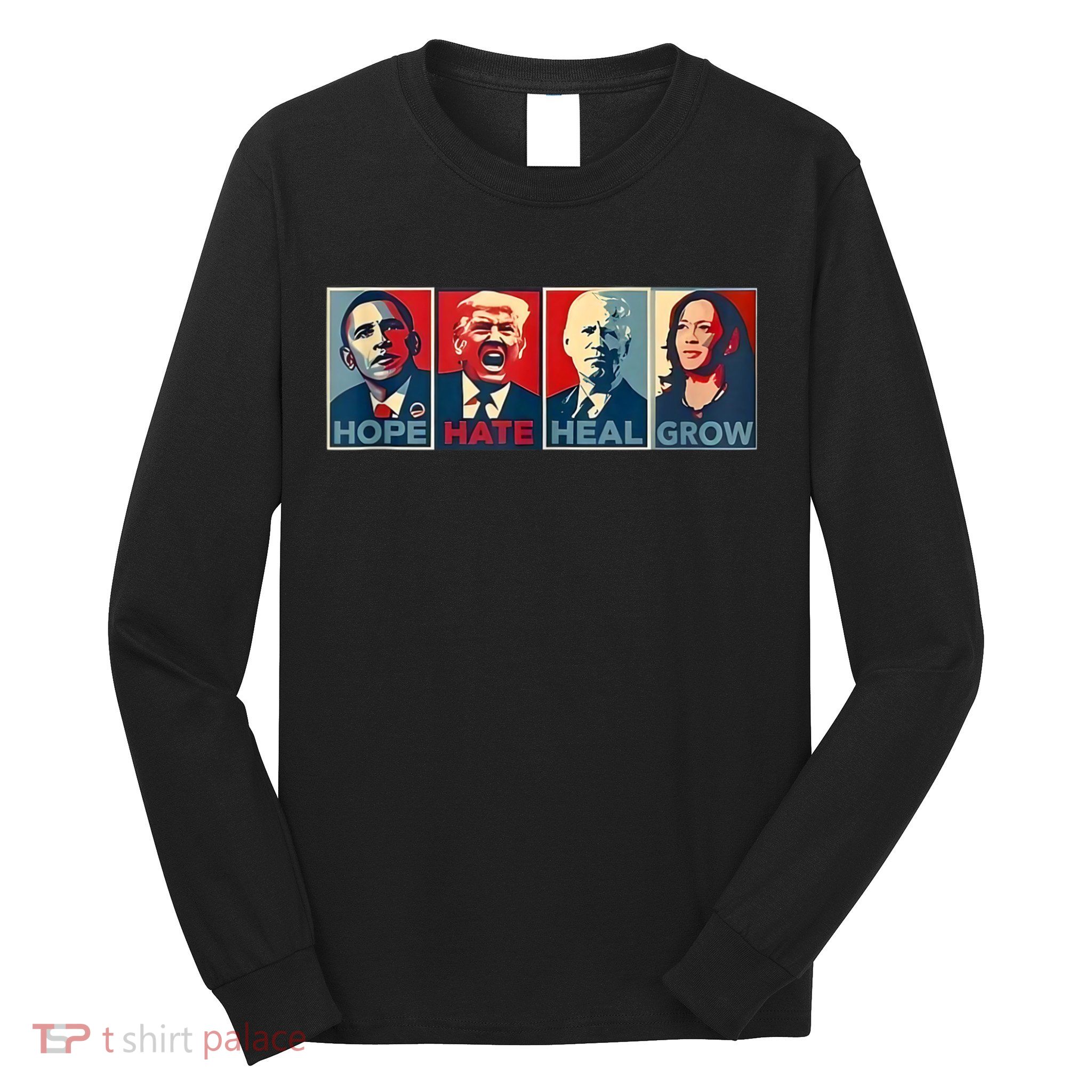 Hope Hate Heal Grow Long Sleeve Shirt