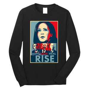 Hope Hate Heal Grow Rise President Kamala Harris Campaign Long Sleeve Shirt