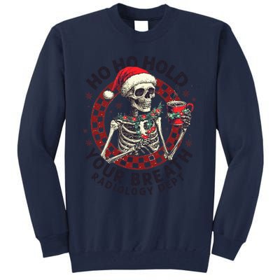 Ho Ho Hold Your Breath Radiology Tech Skeleton Tall Sweatshirt