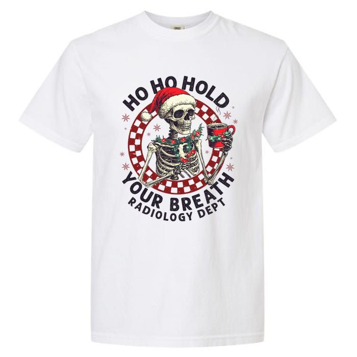 Ho Ho Hold Your Breath Radiology Tech Skeleton Garment-Dyed Heavyweight T-Shirt