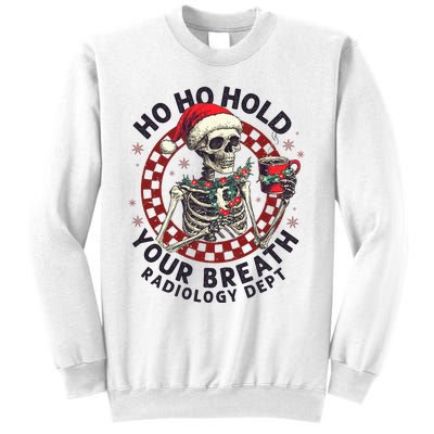 Ho Ho Hold Your Breath Radiology Tech Skeleton Sweatshirt