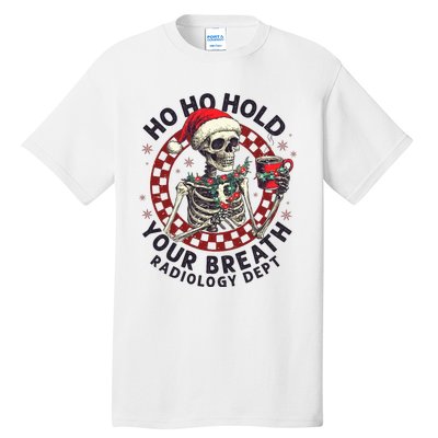 Ho Ho Hold Your Breath Radiology Tech Skeleton Tall T-Shirt