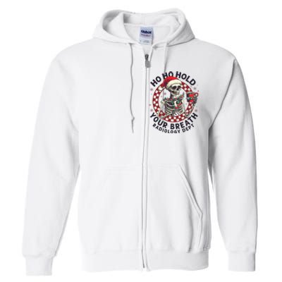 Ho Ho Hold Your Breath Radiology Tech Skeleton Full Zip Hoodie