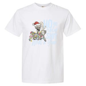 Ho Ho Holy Shit What A Year Gift Funny Christmas Skeleton Gift Garment-Dyed Heavyweight T-Shirt