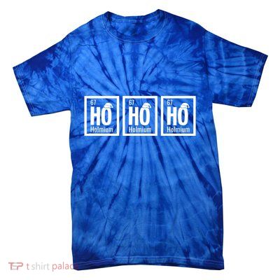 Ho Ho Ho Holmium Science Lover Periodic Table Chemistry Gift Tie-Dye T-Shirt