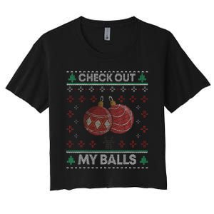 Hilarious Holiday Humor Christmas Check Out My Balls Women's Crop Top Tee