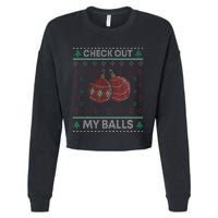 Hilarious Holiday Humor Christmas Check Out My Balls Cropped Pullover Crew