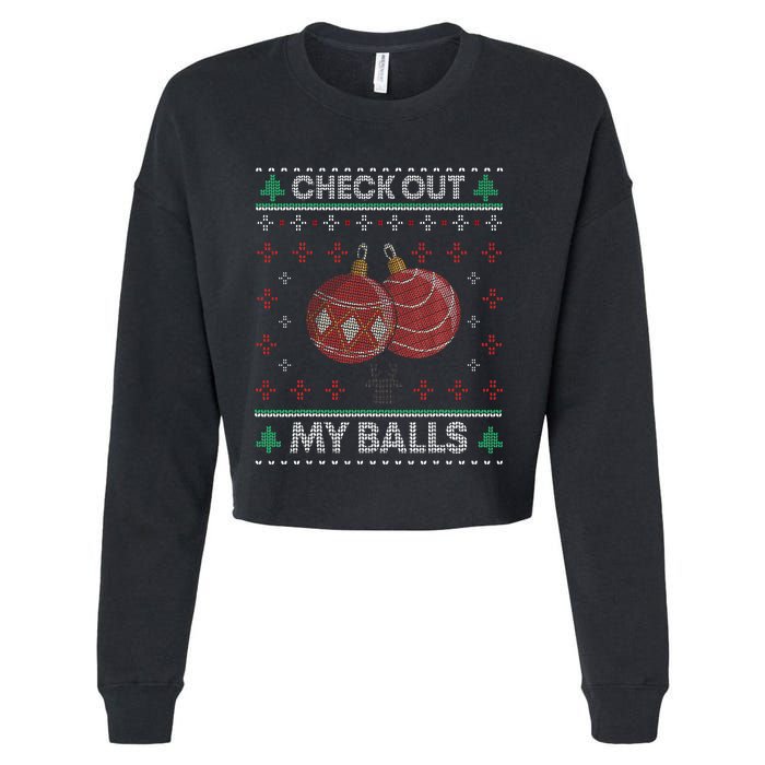 Hilarious Holiday Humor Christmas Check Out My Balls Cropped Pullover Crew