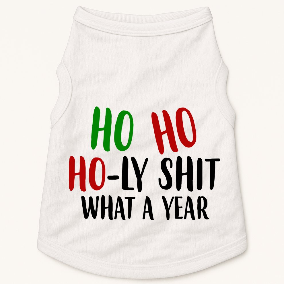 Ho Ho Holy Sh*t What A Year Funny Christmas Doggie Tank