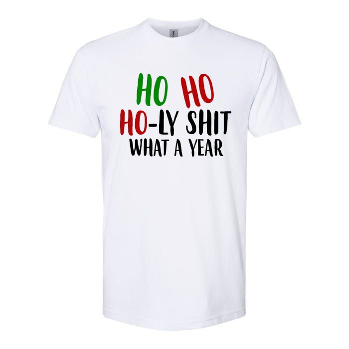 Ho Ho Holy Sh*t What A Year Funny Christmas Softstyle CVC T-Shirt