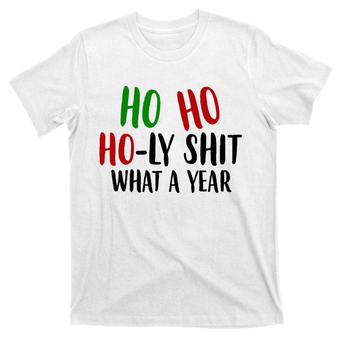 Ho Ho Holy Sh*t What A Year Funny Christmas T-Shirt