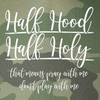 Half Hood Half Holy That Means Pray With Me Dont Play With Me Legacy Tie Dye Trucker Hat