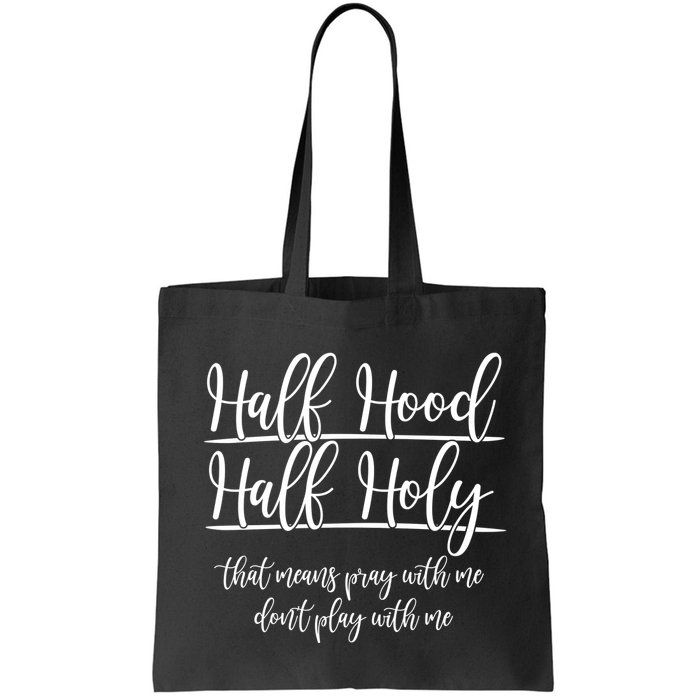 Half Hood Half Holy That Means Pray With Me Dont Play With Me Bag