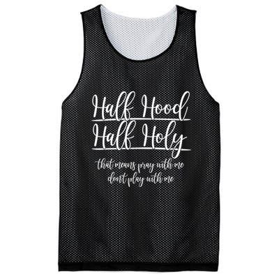 Half Hood Half Holy That Means Pray With Me Dont Play With Me Mesh Reversible Basketball Jersey Tank