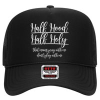 Half Hood Half Holy That Means Pray With Me Dont Play With Me Hat