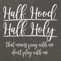 Half Hood Half Holy That Means Pray With Me Dont Play With Me Cotton Canvas Backpack