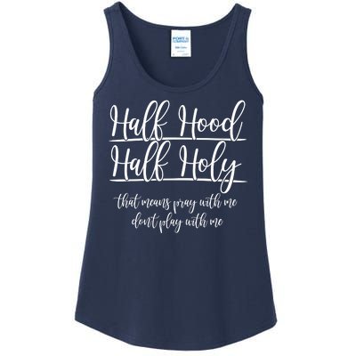 Half Hood Half Holy That Means Pray With Me Dont Play With Me Ladies Essential Tank