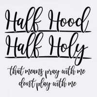 Half Hood Half Holy That Means Pray With Me Dont Play With Me Garment-Dyed Sweatshirt