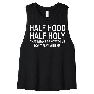 Half Hood Half Holy Pray With Me Funny Women's Racerback Cropped Tank