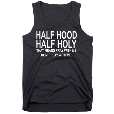 Half Hood Half Holy Pray With Me Funny Tank Top